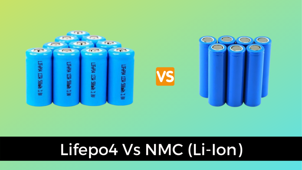 Lifepo4 Vs NMC (Li-Ion)
