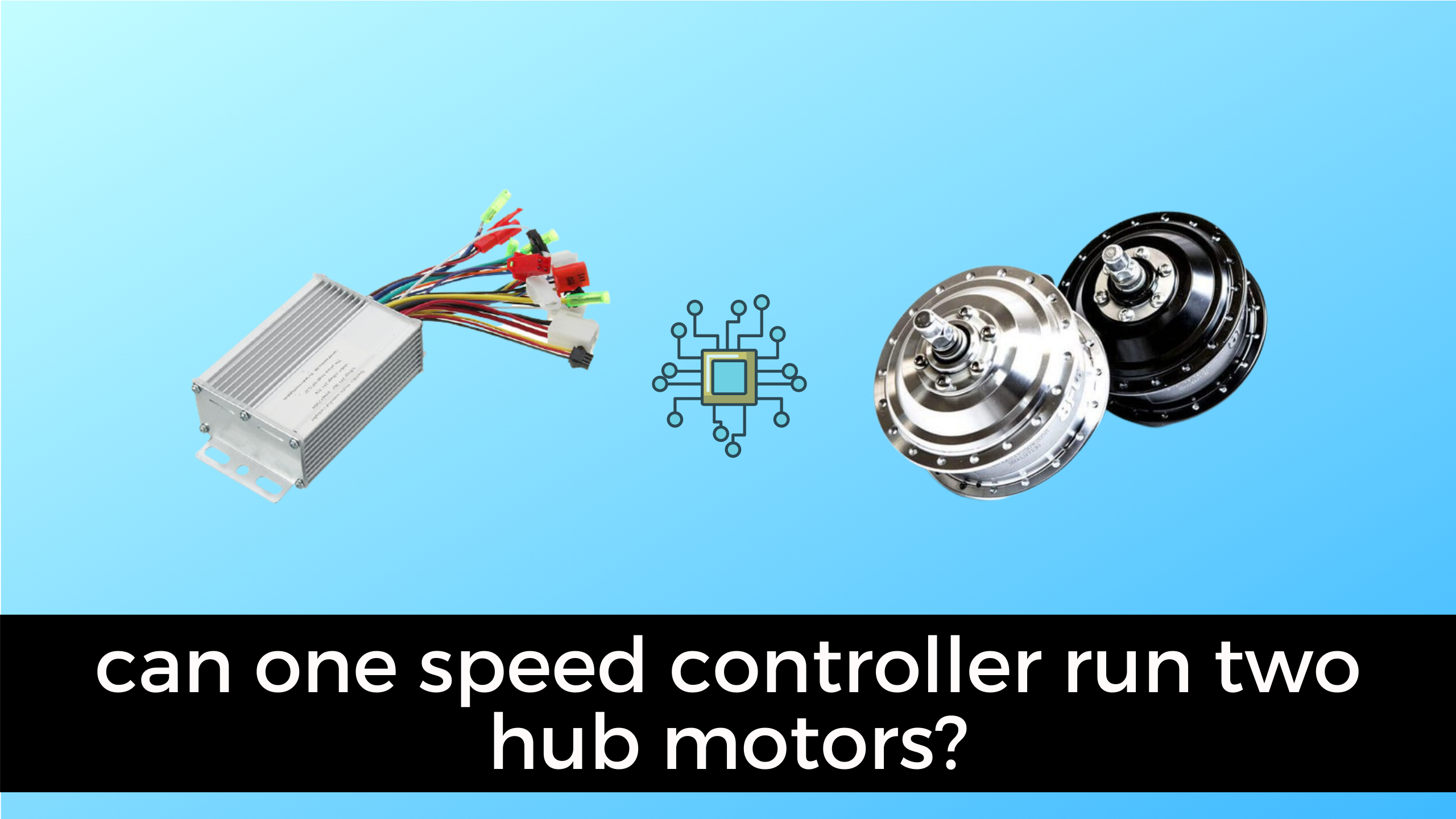 Read more about the article can a one-speed controller run two hub Motors?